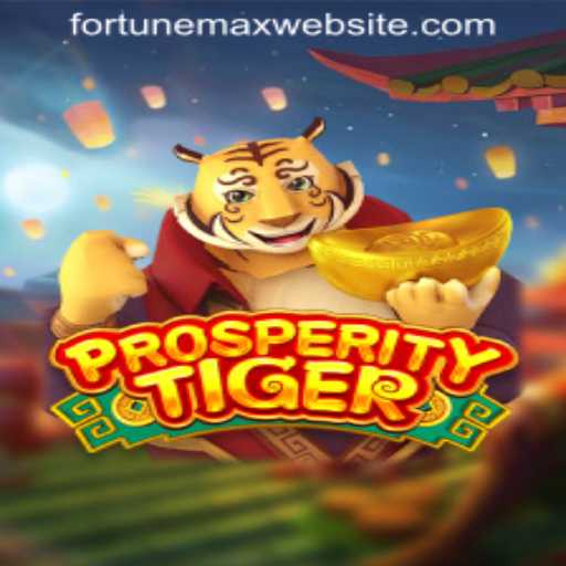 Explore the Thrilling World of ProsperityTiger on the FORTUNEMAX WEBSITE