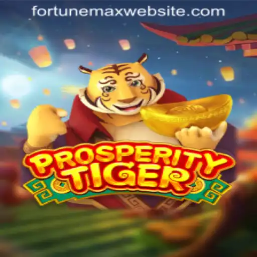 Explore the Thrilling World of ProsperityTiger on the FORTUNEMAX WEBSITE